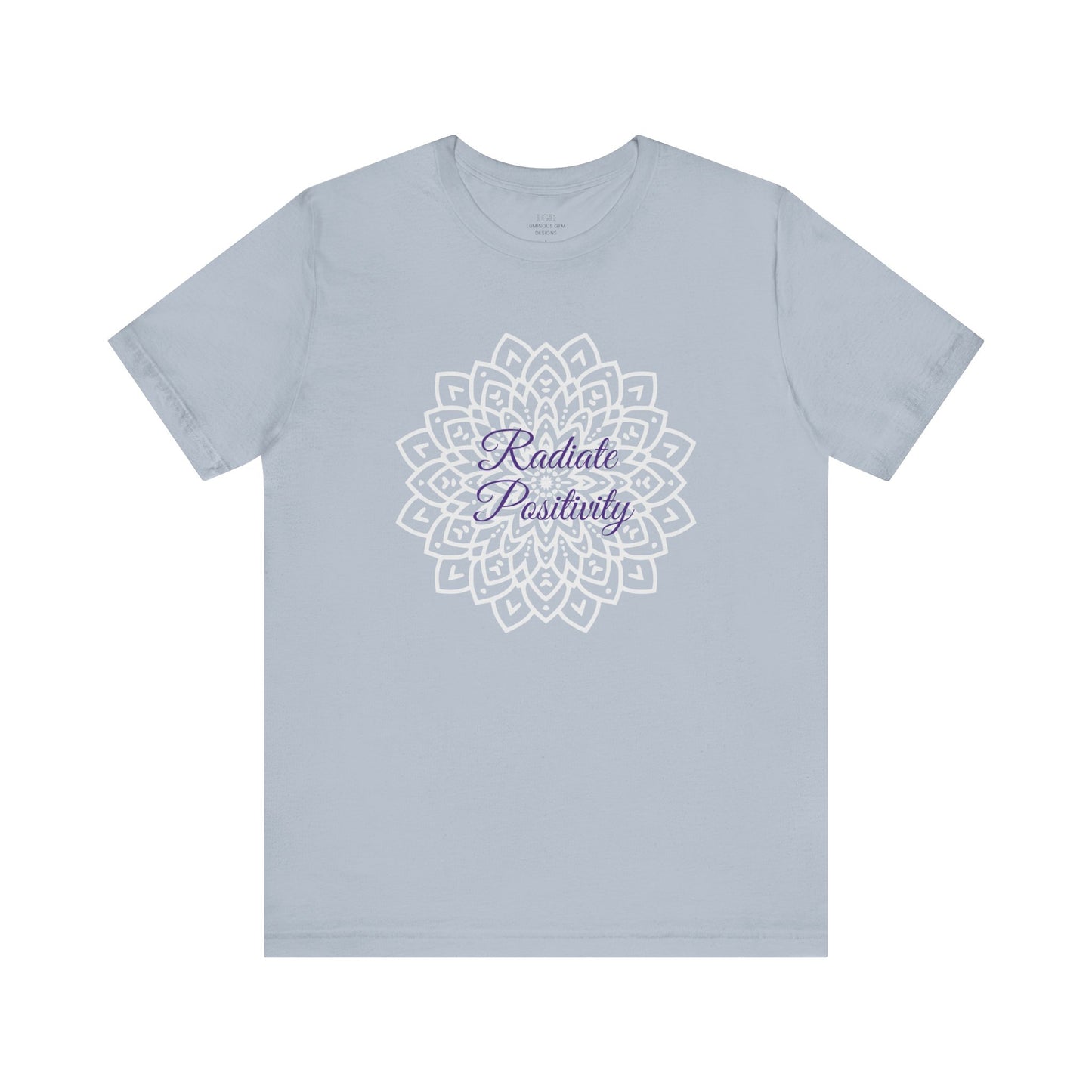 T-Shirt - Radiate Positivity - Luminous Gem Designs