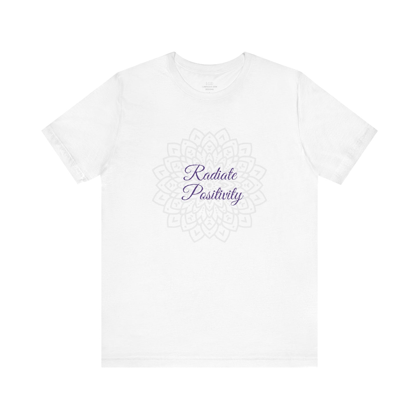 T-Shirt - Radiate Positivity - Luminous Gem Designs