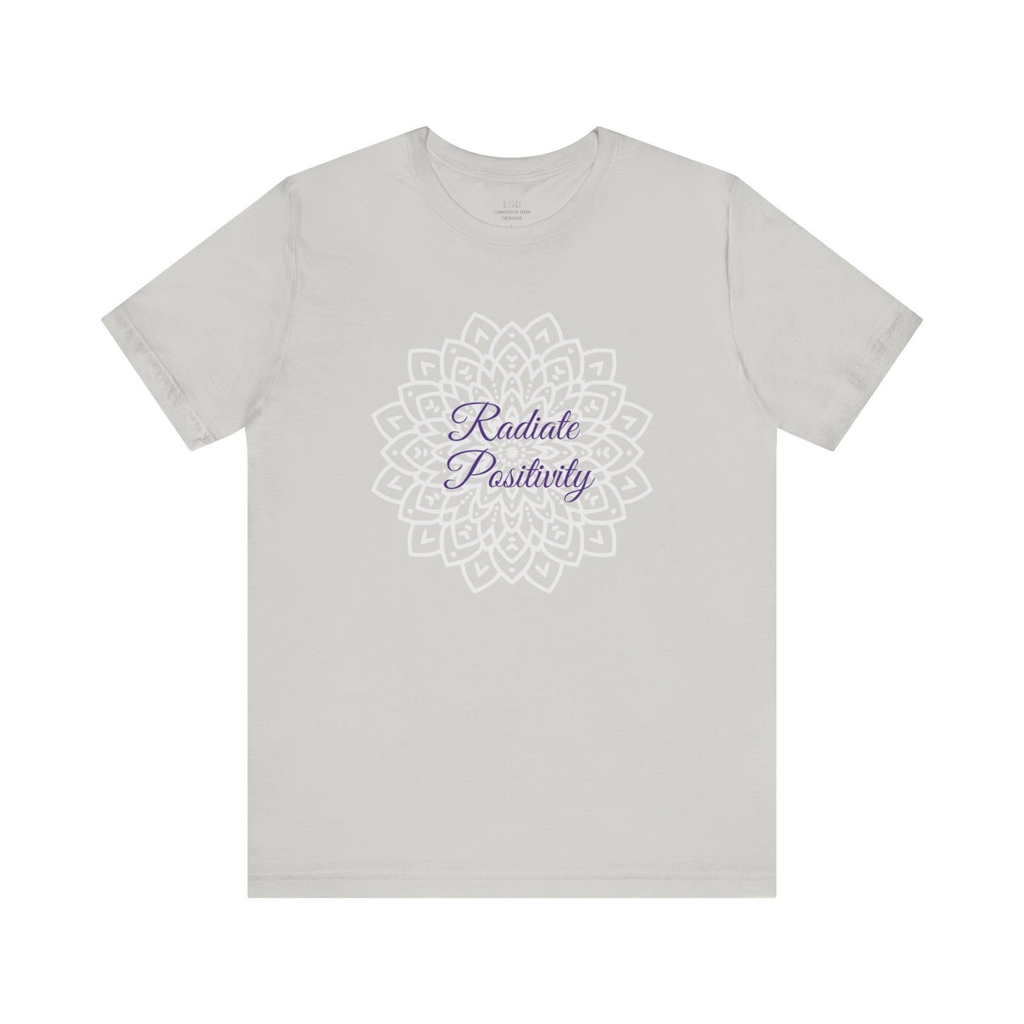 T-Shirt - Radiate Positivity - Luminous Gem Designs